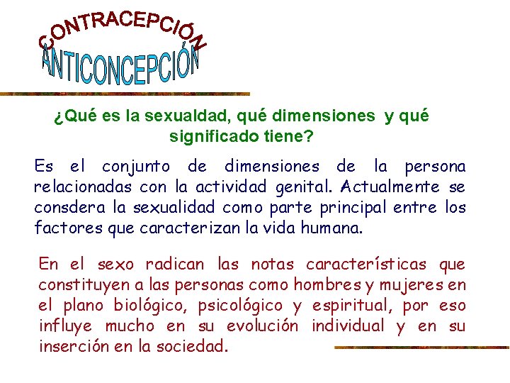 ¿Qué es la sexualdad, qué dimensiones y qué significado tiene? Es el conjunto de