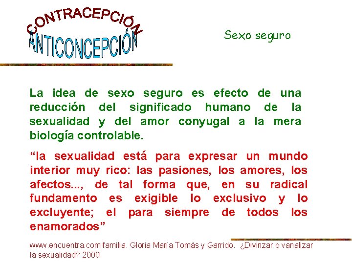 Sexo seguro La idea de sexo seguro es efecto de una reducción del significado