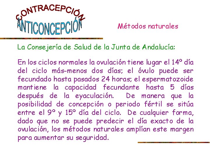 Métodos naturales La Consejería de Salud de la Junta de Andalucía: En los ciclos