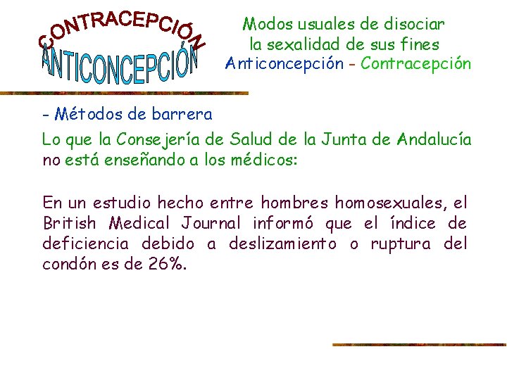 Modos usuales de disociar la sexalidad de sus fines Anticoncepción - Contracepción - Métodos