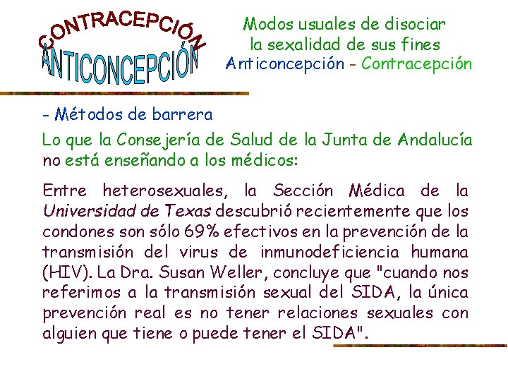 Modos usuales de disociar la sexalidad de sus fines Anticoncepción - Contracepción - Métodos
