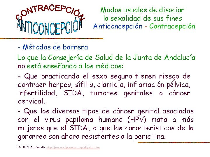 Modos usuales de disociar la sexalidad de sus fines Anticoncepción - Contracepción - Métodos