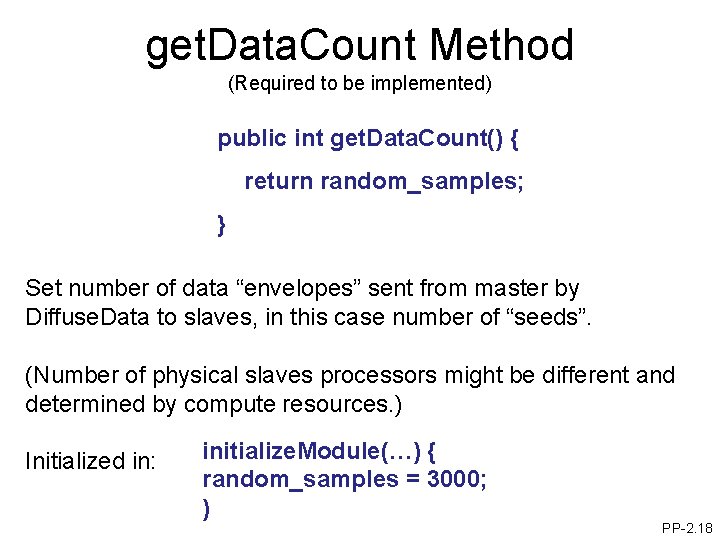 get. Data. Count Method (Required to be implemented) public int get. Data. Count() {