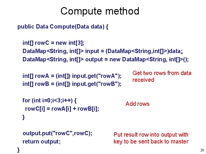 Compute method public Data Compute(Data data) { int[] row. C = new int[3]; Data.