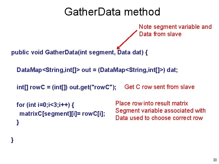 Gather. Data method Note segment variable and Data from slave public void Gather. Data(int