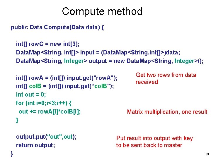 Compute method public Data Compute(Data data) { int[] row. C = new int[3]; Data.