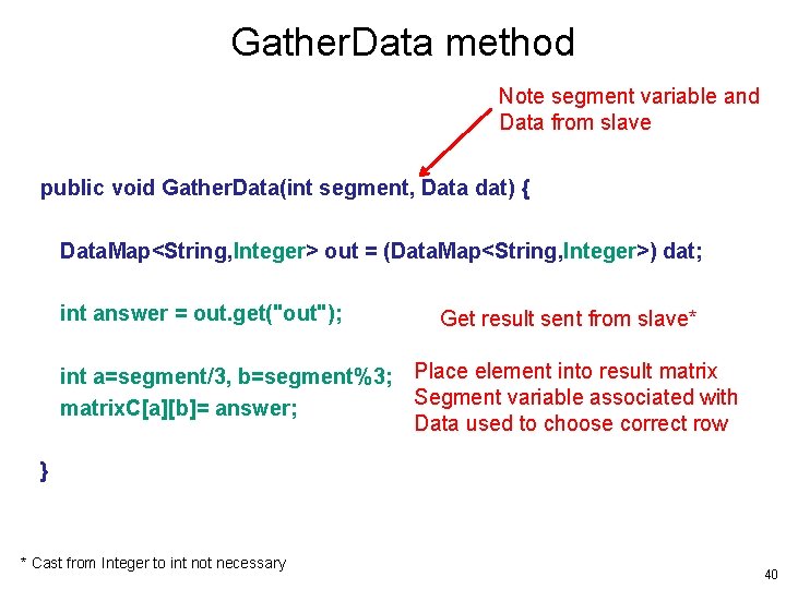 Gather. Data method Note segment variable and Data from slave public void Gather. Data(int