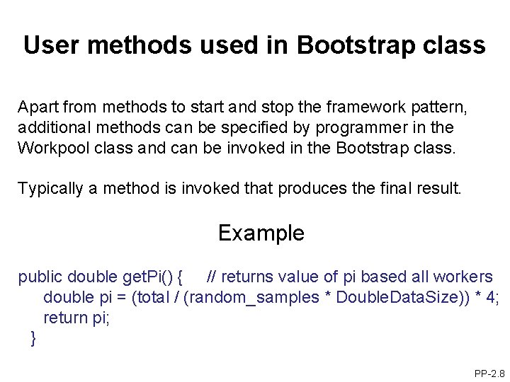 User methods used in Bootstrap class Apart from methods to start and stop the