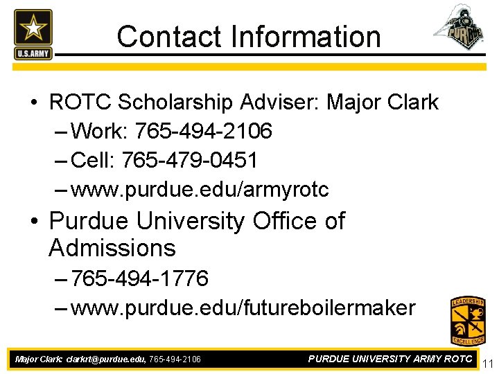 Contact Information • ROTC Scholarship Adviser: Major Clark – Work: 765 -494 -2106 –