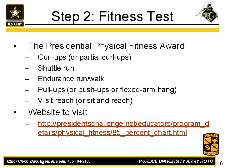 Step 2: Fitness Test • The Presidential Physical Fitness Award – – – •