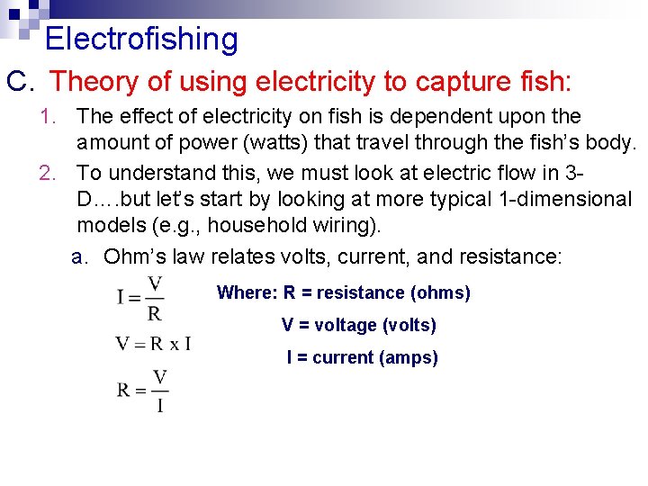 Electrofishing C. Theory of using electricity to capture fish: 1. The effect of electricity