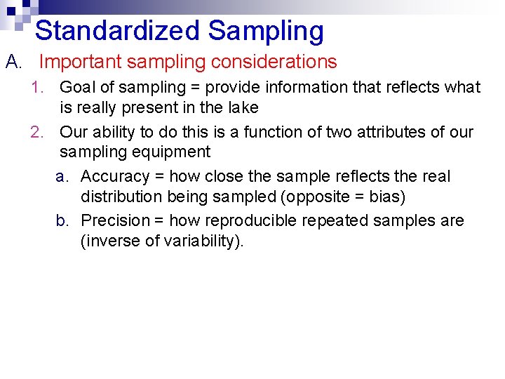 Standardized Sampling A. Important sampling considerations 1. Goal of sampling = provide information that