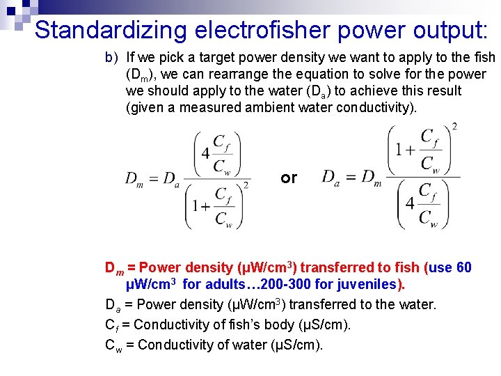 Standardizing electrofisher power output: b) If we pick a target power density we want