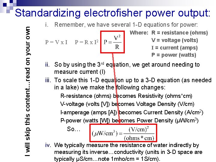 I will skip this content…read on your own Standardizing electrofisher power output: i. Remember,