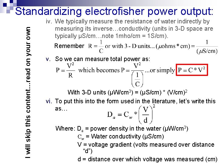 I will skip this content…read on your own Standardizing electrofisher power output: iv. We