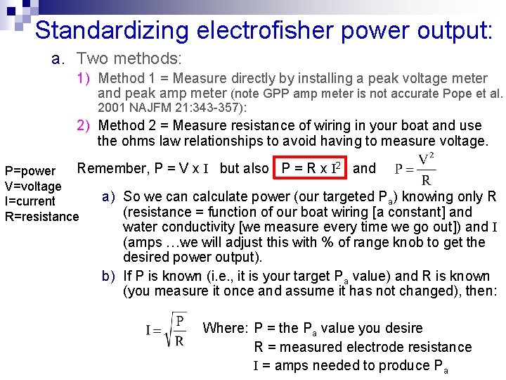 Standardizing electrofisher power output: a. Two methods: 1) Method 1 = Measure directly by