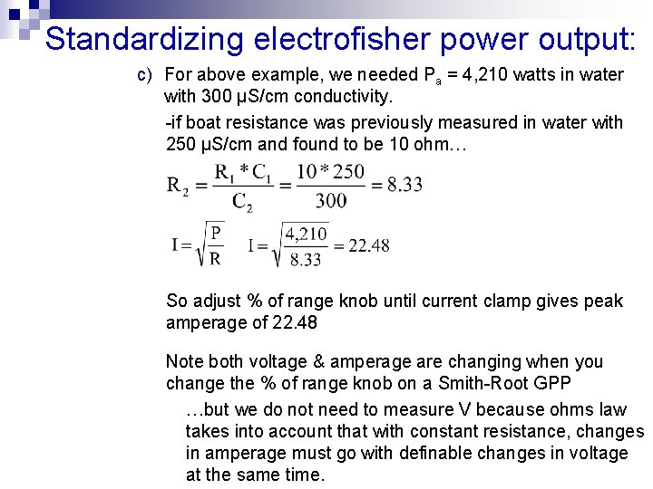 Standardizing electrofisher power output: c) For above example, we needed Pa = 4, 210