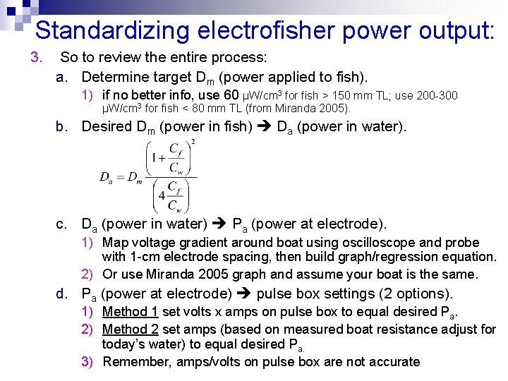 Standardizing electrofisher power output: 3. So to review the entire process: a. Determine target