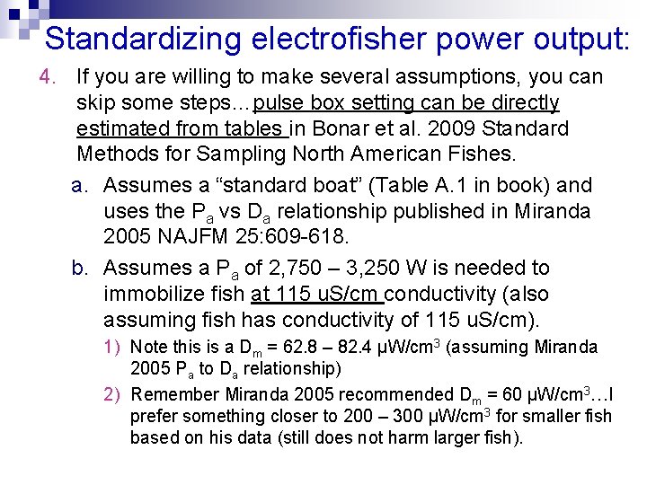 Standardizing electrofisher power output: 4. If you are willing to make several assumptions, you