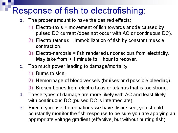 Response of fish to electrofishing: b. The proper amount to have the desired effects: