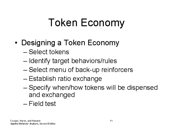 Token Economy • Designing a Token Economy – Select tokens – Identify target behaviors/rules