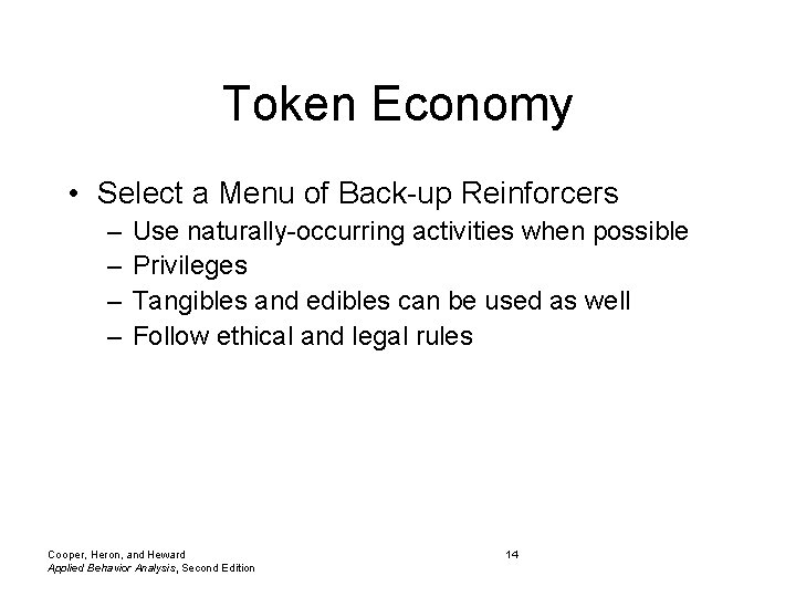 Token Economy • Select a Menu of Back-up Reinforcers – – Use naturally-occurring activities