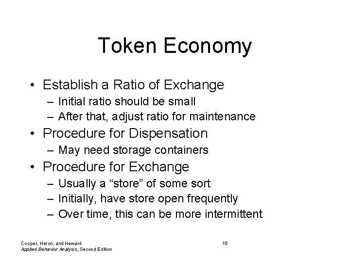 Token Economy • Establish a Ratio of Exchange – Initial ratio should be small