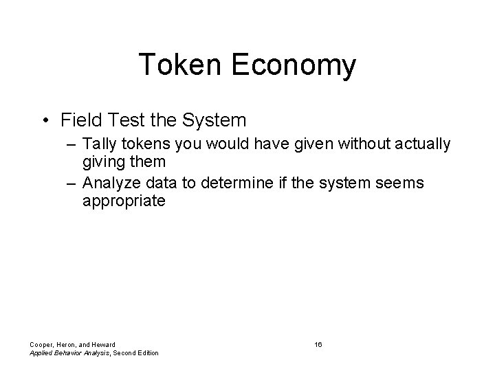 Token Economy • Field Test the System – Tally tokens you would have given