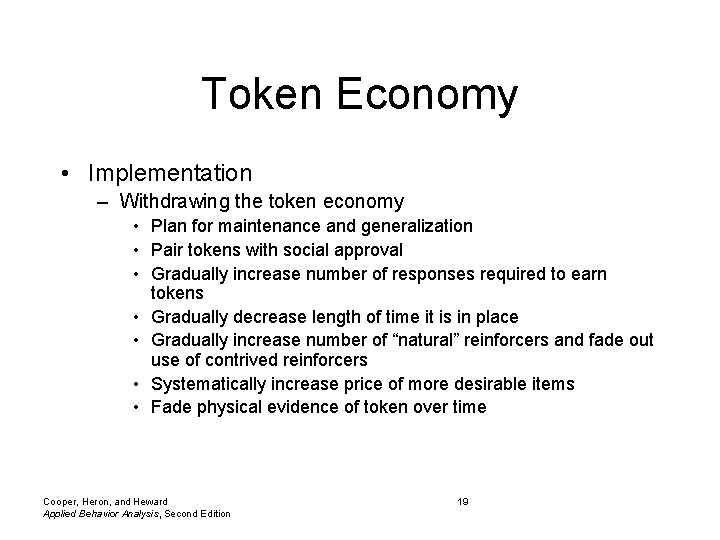 Token Economy • Implementation – Withdrawing the token economy • Plan for maintenance and