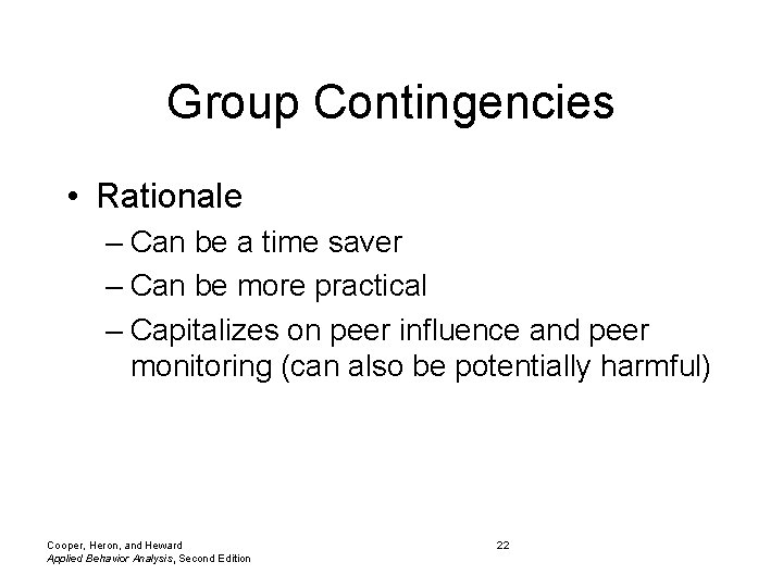 Group Contingencies • Rationale – Can be a time saver – Can be more