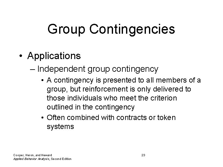 Group Contingencies • Applications – Independent group contingency • A contingency is presented to