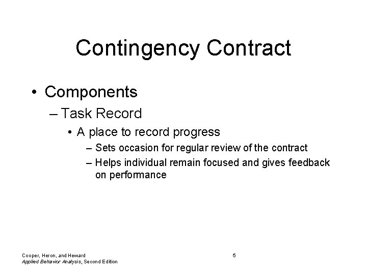 Contingency Contract • Components – Task Record • A place to record progress –