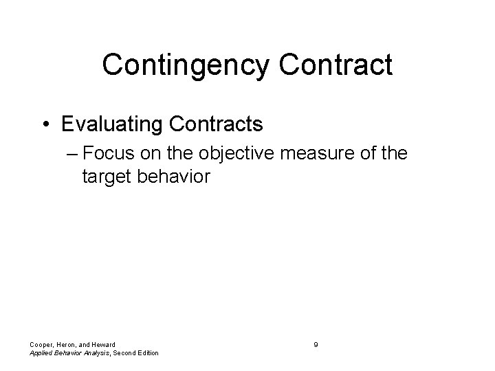 Contingency Contract • Evaluating Contracts – Focus on the objective measure of the target