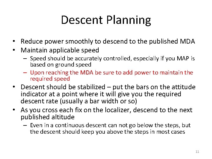 Descent Planning • Reduce power smoothly to descend to the published MDA • Maintain Descent Planning • Reduce power smoothly to descend to the published MDA • Maintain