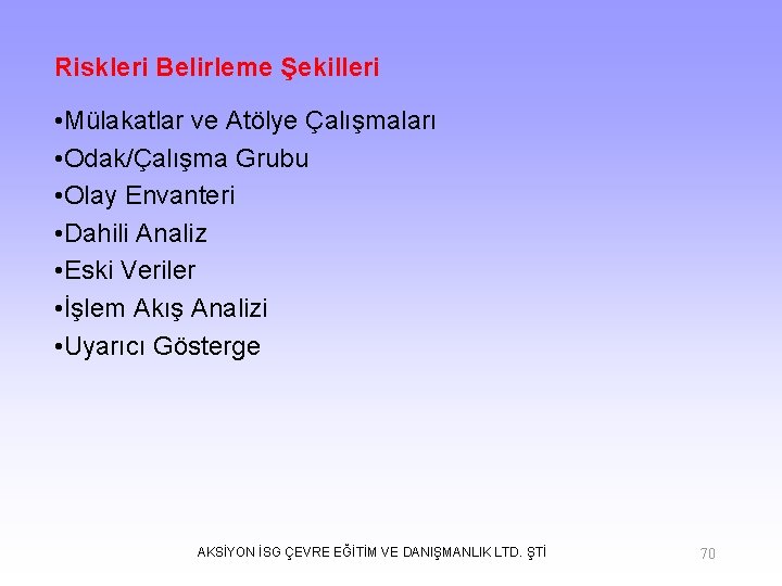 Riskleri Belirleme Şekilleri • Mülakatlar ve Atölye Çalışmaları • Odak/Çalışma Grubu • Olay Envanteri