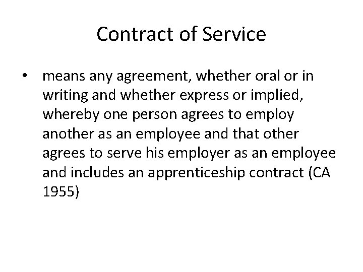 Contract of Service • means any agreement, whether oral or in writing and whether