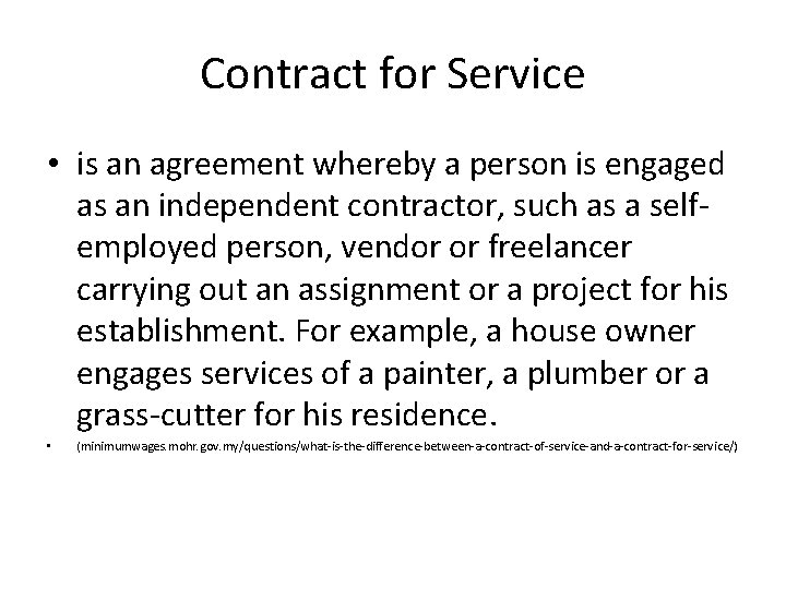 Contract for Service • is an agreement whereby a person is engaged as an