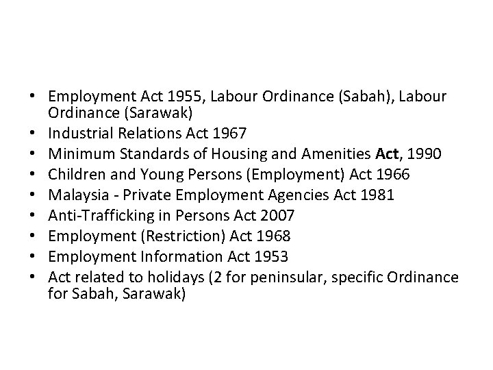  • Employment Act 1955, Labour Ordinance (Sabah), Labour Ordinance (Sarawak) • Industrial Relations