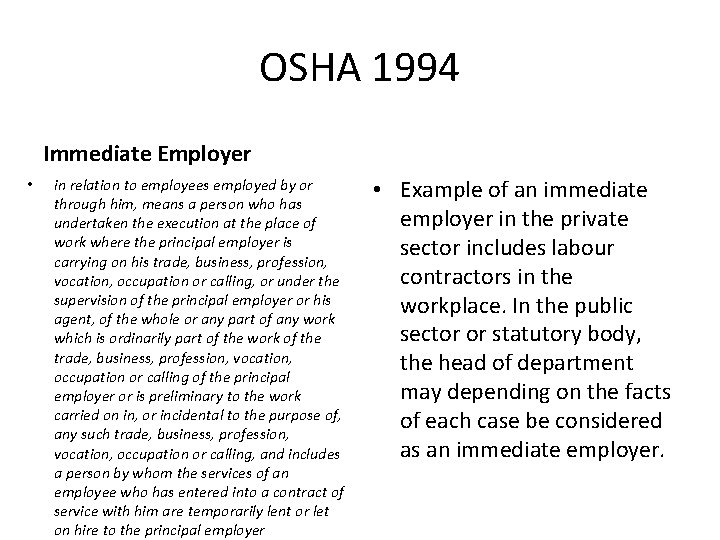 OSHA 1994 Immediate Employer • in relation to employees employed by or through him,