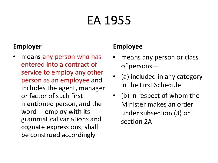 EA 1955 Employer • means any person who has entered into a contract of