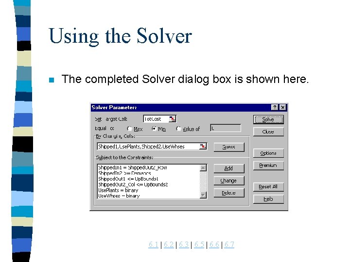 Using the Solver n The completed Solver dialog box is shown here. 6. 1