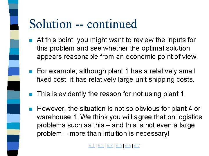 Solution -- continued n At this point, you might want to review the inputs