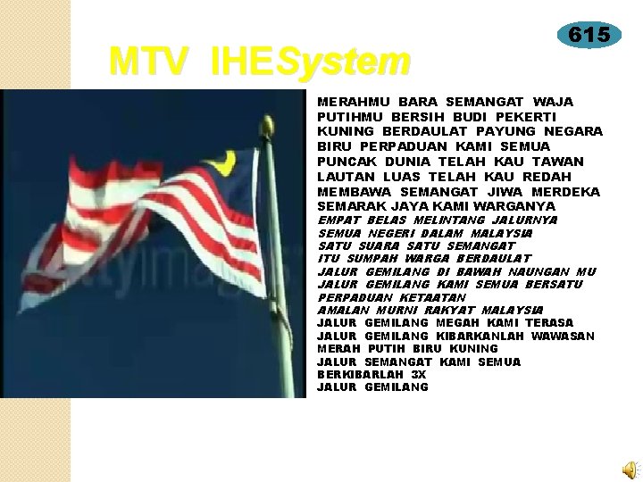 MTV IHESystem 615 MERAHMU BARA SEMANGAT WAJA PUTIHMU BERSIH BUDI PEKERTI KUNING BERDAULAT PAYUNG