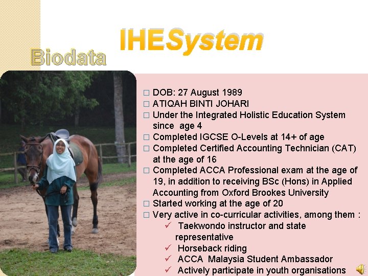 Biodata IHESystem DOB: 27 August 1989 ATIQAH BINTI JOHARI Under the Integrated Holistic Education