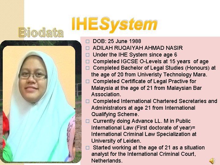 Biodata IHESystem DOB: 25 June 1988 ADILAH RUQAIYAH AHMAD NASIR Under the IHE System