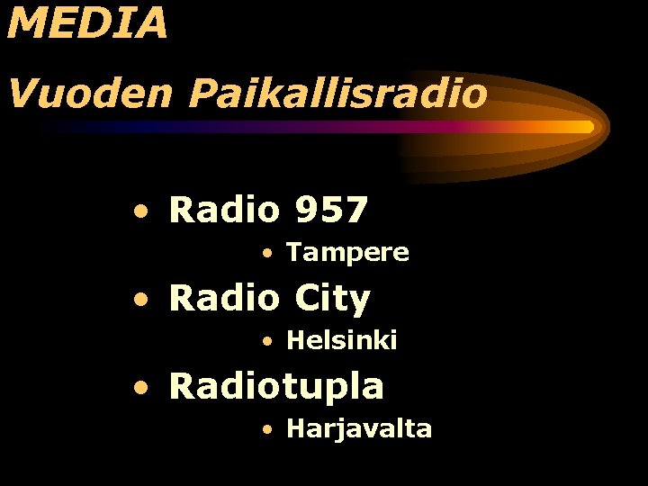 MEDIA Vuoden Paikallisradio • Radio 957 • Tampere • Radio City • Helsinki •