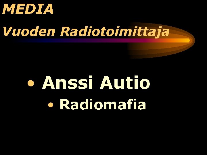 MEDIA Vuoden Radiotoimittaja • Anssi Autio • Radiomafia 