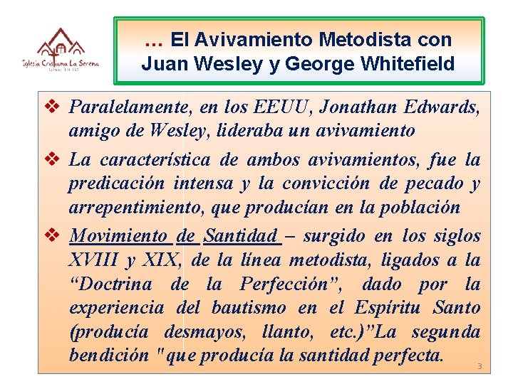 … El Avivamiento Metodista con Juan Wesley y George Whitefield v Paralelamente, en los