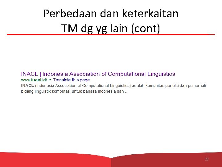 Perbedaan dan keterkaitan TM dg yg lain (cont) 22 