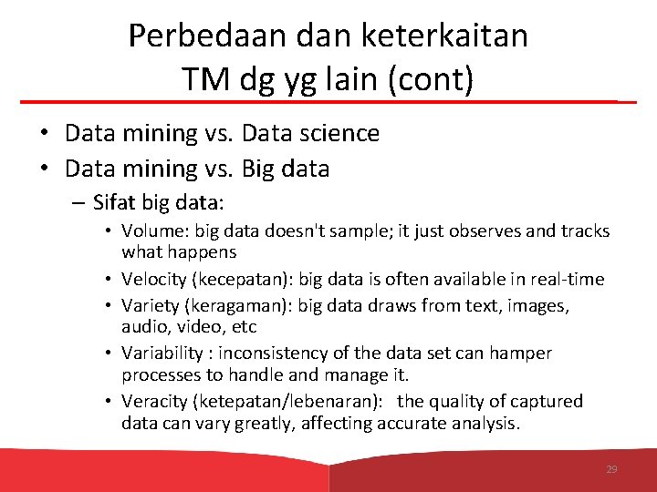 Perbedaan dan keterkaitan TM dg yg lain (cont) • Data mining vs. Data science